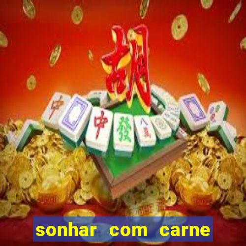 sonhar com carne de porco jogo do bicho